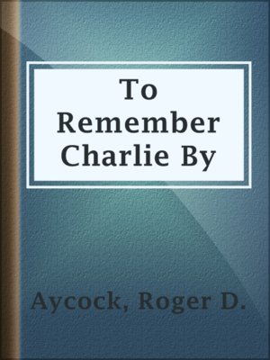 cover image of To Remember Charlie By